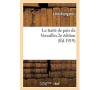 Le traité de paix de Versailles. 2e édition