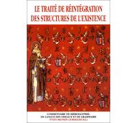 Le Traité de réintégration des structures de l'existence. Commentaires de hiéroglyphie, de langue des oiseaux et de grammaire