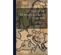 Le Traité De Versailles Du 28 Juin 1919; L'allemagne Et L'europe