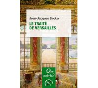 Le traité de Versailles - Jean-Jacques Becker - Que Sais-Je - Poche - Etude