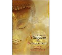 Le traité des 5 Sagesses et des 8 consciences - Thrangou Rimpoché - Claire Lumiere Eds - broché - Essai