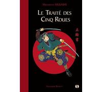 Le Traité des cinq roues ed.de luxe illustree - Miyamoto Musashi - Synchronique - relié - Essai