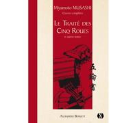 Le Traité des cinq roues Et autres textes Miyamoto Musashi œuvres complètes - Miyamoto Musashi - Synchronique - relié - Anthologie
