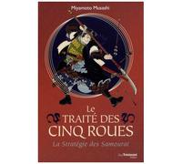 Le Traité Des Cinq Roues - La Stratégie Des Samouraï