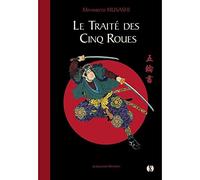 Le Traité des cinq roues - Miyamoto Musashi: Édition de luxe illustrée
