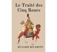 Le Traité des Cinq Roues Musashi Miyamoto