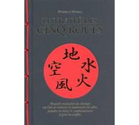 Le Traité des cinq roues Nouvelle traduction du classique sur l’art de maîtriser le maniement du sabre, prendre en charge le commandement et gérer les conflits - Miyamoto Musashi - Tredaniel La Maisni