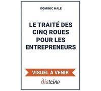 Le Traité Des Cinq Roues Pour Les Entrepreneurs