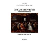 Le Traité Des Pyrénées - 1659-2009, 350e Anniversaire De La Paix Des Pyrénées