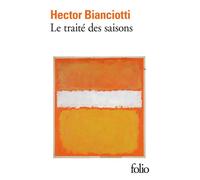 Le traité des saisons - Hector Bianciotti - Gallimard - Poche - Essai