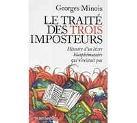Georges Minois – Le Traité des trois imposteurs – Histoire d'un livre blasphématoire