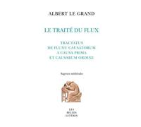 Le Traité du flux Tractatus de fluxu causatorum a causa prima et causarum ordine - Albert Le Grand - Belles Lettres - broché - Essai