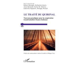 Le traité du Quirinal Nouveau paradigme pour la coopération transfrontalière franco-italienne - Robert Botteghi - L'harmattan - broché - Essai
