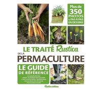 Le traité Rustica de la permaculture - Linda Bedouet - Rustica - relié - Beau livre