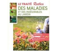 Le Traité Rustica Des Maladies Et Des Indésirables Au Jardin