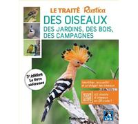 Le Traité Rustica Des Oiseaux Des Jardins, Des Bois, Des Campagnes