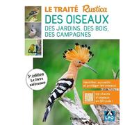 Le traité Rustica des oiseaux: Des jardins, des bois et des campagnes