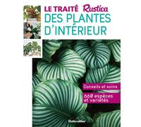 Le Traité Rustica des plantes d'intérieur - Alain Delavie - Rustica - broché - Guide