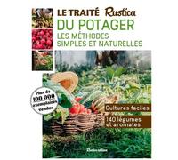 Le Traité Rustica Du Potager - Les Méthodes Simples Et Naturelles
