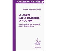 Le Traité sur la tolérance de Voltaire - un champion des Lumières contre le fanatisme - Valérie Van Crugten-André - Honore Champion - broché - Livre