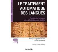 Le traitement automatique des langues - Comprendre les textes grâce à l'intelligence artificielle François-Régis Chaumartin (Auteur), Pirmin Lemberger (Auteur)