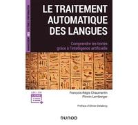 Le traitement automatique des langues - Comprendre les textes grâce à l'intelligence artificielle - François-Régis Chaumartin - Dunod - broché - Manuel