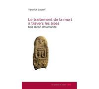 Le Traitement De La Mort À Travers Les Âges - Une Leçon D?Humanité