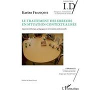 Le traitement des erreurs en situation contextualisée Karine François (Auteur)