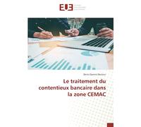 Le traitement du contentieux bancaire dans la zone CEMAC