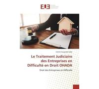 Le Traitement Judiciaire des Entreprises en Difficulté en Droit OHADA Droit des Entreprises en Difficulté - Évêché Sougnabe Kabe - Universitaires Europeennes - broché - Livre