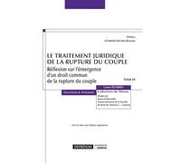 Le traitement juridique de la rupture du couple Réflexion sur l'émergence d'un droit commun de la rupture du couple - Laura Pizarro - Defrenois Eds - broché - Etude