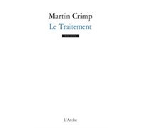 Le Traitement - Martin Crimp - Arche - broché - Théâtre