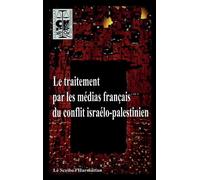 Le traitement par les médias français du conflit israélo-palestinien - Leila Shahid - L'harmattan - broché - Etude