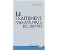 Le traitement psychanalytique des enfants Anna Freud (Auteur)