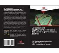 Le Traitement Psychopharmacologique Des Troubles Psychotiques Doubles