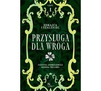 Le traître et le fou. Przysługa dla wroga Volume II, Partie I - Justyna Andrulewicz, Joanna Truchel (Literatur, Roman auf Polnisch)