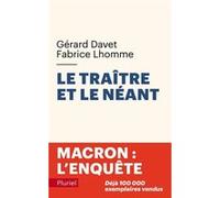 Le traître et le néant Gérard Davet (Auteur), Fabrice Lhomme (Auteur)