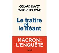 Le traître et le néant - Gérard Davet - Fayard - broché - Essai