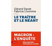 Le Traître Et Le Néant - Macron : L'enquête