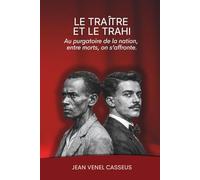 LE TRAÎTRE ET LE TRAHI: Au purgatoire de la nation, entre morts, on s’affronte.