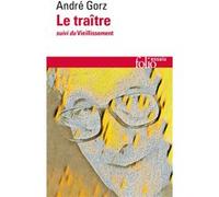 Le traître/Le vieillissement André Gorz (Auteur)