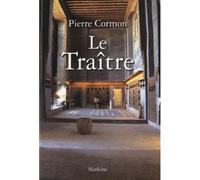 Le traitre - Pierre Cormon - Slatkine - broché - Roman