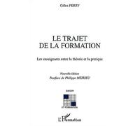 Le trajet de la formation Les enseignants entre la théorie et la pratique - Nouvelle édition - Gilles Ferry - L'harmattan - broché - Etude
