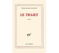 Le Trajet - Marie-Louise Haumont - Gallimard - broché - Roman