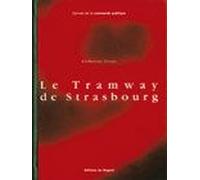 Le Tramway De Strasbourg - Jonathan Borofsky, Gérard Collin-Thiébaut, Barbara Kruger, Mario Merz, L'oulipo