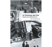 Le tramway qui tue: Histoire d'un dilemne moral