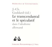 Le transcendantal et le spéculatif dans l'idéalisme allemand