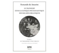 Le transfert dans la clinique psychanalytique des malades organiques TOME 1 Le tranfert chez Freud