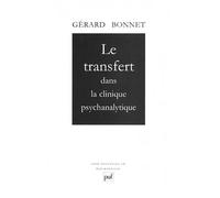 Le transfert dans la clinique psychanalytique - Gérard Bonnet - Puf - Livre