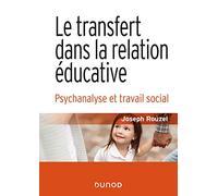 Le transfert dans la relation éducative - 2e éd.- Psychanalyse et travail social: Psychanalyse et travail social